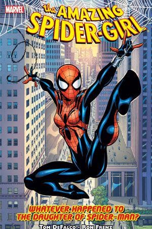 AMAZING SPIDER-GIRL VOL. 1: WHATEVER HAPPENED TO THE DAUGHTER OF SPIDER-MAN TPB (Trade Paperback)