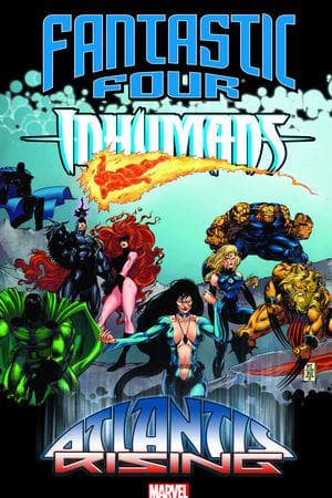 Fantastic Four/Inhumans: Atlantis Rising (Trade Paperback)