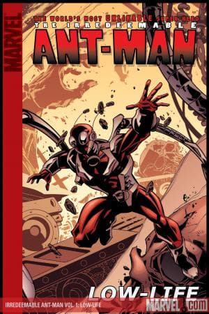 IRREDEEMABLE ANT-MAN VOL. 1: LOW-LIFE DIGEST (Trade Paperback)