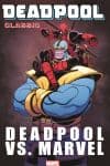 DEADPOOL CLASSIC VOL. 18: DEADPOOL VS. MARVEL TPB (Trade Paperback) cover