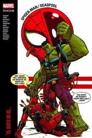 SPIDER-MAN/DEADPOOL MODERN ERA EPIC COLLECTION: 'TIL DEATH DO US... TPB (Trade Paperback)