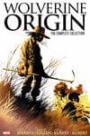 WOLVERINE: ORIGIN - THE COMPLETE COLLECTION HC (Trade Paperback) cover