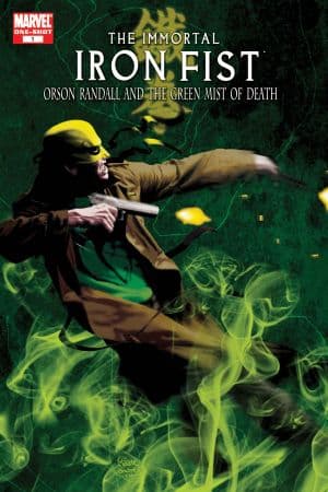 Immortal Iron Fist: Orson Randall and the Green Mist of Death (2008) #1