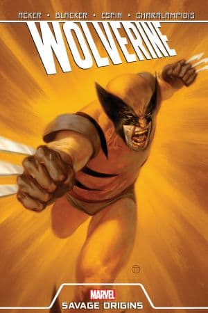 Wolverine: Savage Origins (Trade Paperback)