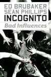 Incognito: Bad Influences (Trade Paperback) cover