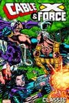 Cable and X-Force Classic (Trade Paperback) cover