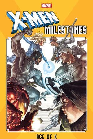 X-Men Milestones: Age Of X (Trade Paperback)