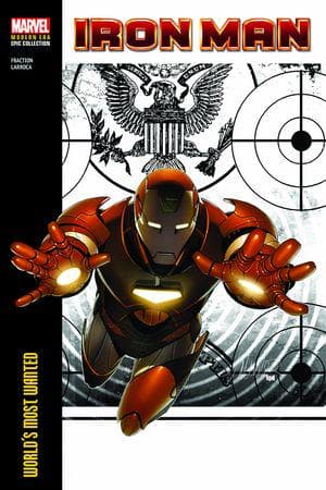 IRON MAN MODERN ERA EPIC COLLECTION: WORLD'S MOST WANTED TPB (Trade Paperback)