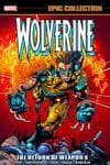 WOLVERINE EPIC COLLECTION: THE RETURN OF WEAPON X TPB (Trade Paperback) cover