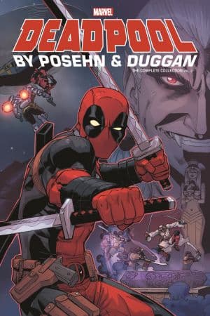 DEADPOOL BY POSEHN & DUGGAN: THE COMPLETE COLLECTION VOL. 2 TPB (Trade Paperback)