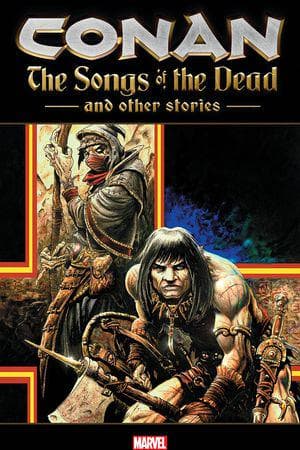 Conan: The Songs Of The Dead And Other Stories (Trade Paperback)