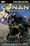 Conan Chronicles Epic Collection: Horrors Beneath The Stones (Trade Paperback) cover