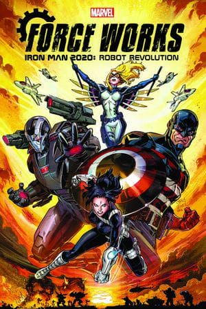 Iron Man 2020: Robot Revolution - Force Works (Trade Paperback)