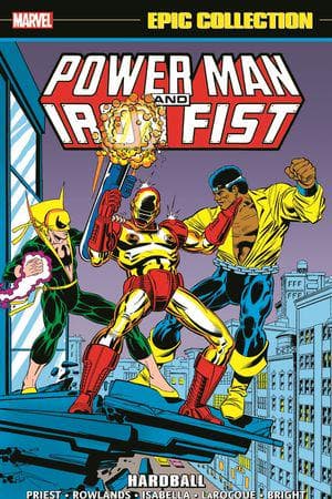 Power Man And Iron Fist Epic Collection: Hardball (Trade Paperback)