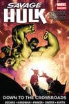 SAVAGE HULK VOL. 2: DOWN TO THE CROSSROADS TPB (Trade Paperback) cover