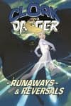 Cloak and Dagger: Runaways and Reversals (Trade Paperback) cover