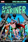 Namor, The Sub-Mariner Epic Collection: Enter The Sub-Mariner (Trade Paperback) cover