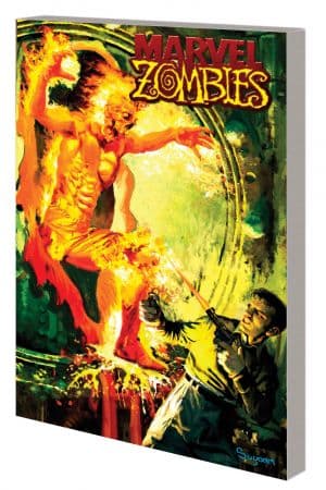 Marvel Zombies: The Complete Collection (Trade Paperback)