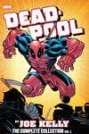 Deadpool by Joe Kelly: The Complete Collection Vol. 1 (Trade Paperback) cover