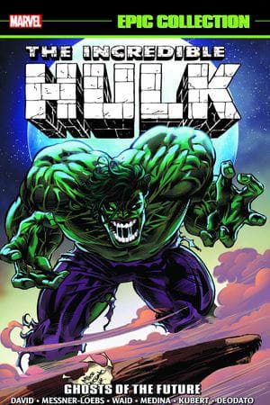 Incredible Hulk Epic Collection: Ghosts of the Future (Trade Paperback)