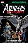 Avengers West Coast Epic Collection: Lost In Space-Time (Trade Paperback) cover