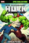 Incredible Hulk Epic Collection: Ghosts of the Past (Trade Paperback) cover