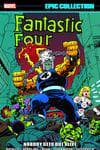 Fantastic Four Epic Collection: Nobody Gets Out Alive (Trade Paperback) cover