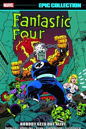 Fantastic Four Epic Collection: Nobody Gets Out Alive (Trade Paperback)