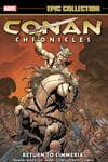 Conan Chronicles Epic Collection: Return To Cimmeria (Trade Paperback) cover